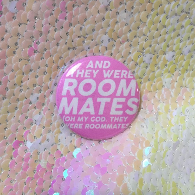 And They Were Roommates! Button
