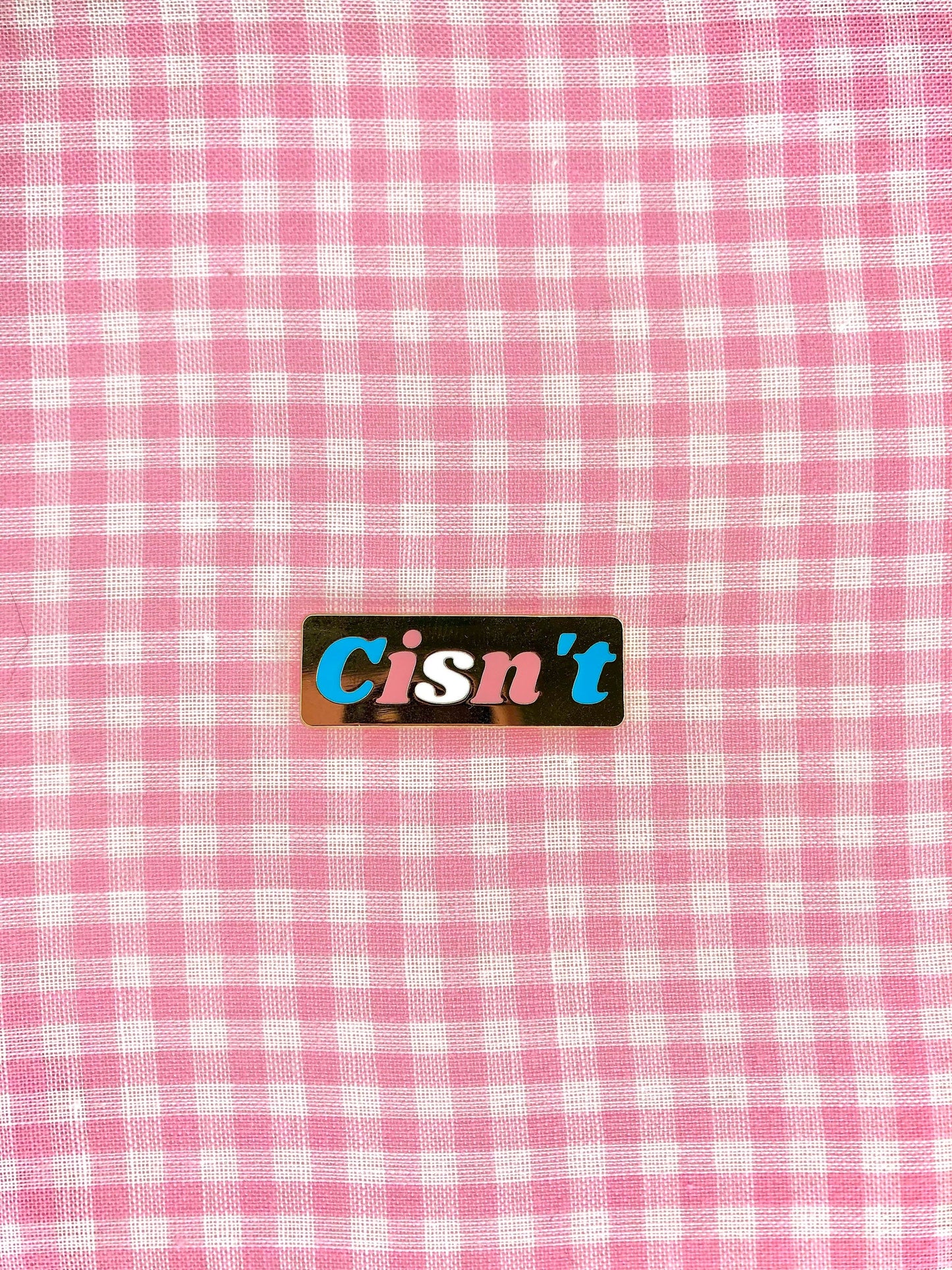 Cisn’t Trans Pride Enamel Pin