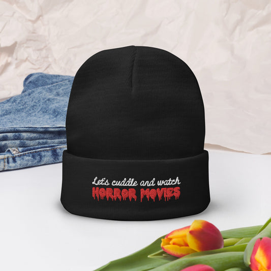 Let's Cuddle and Watch Horror Movies Embroidered Beanie