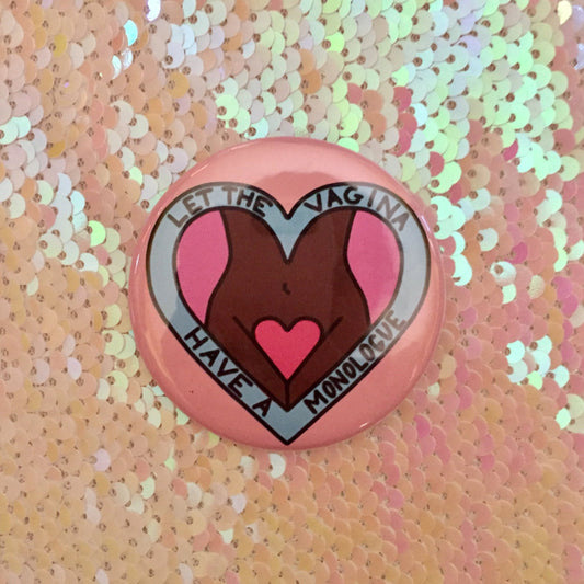 Janelle: Vagina Monologue Jumbo Button
