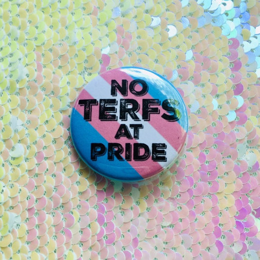 No TERFs at Pride Button