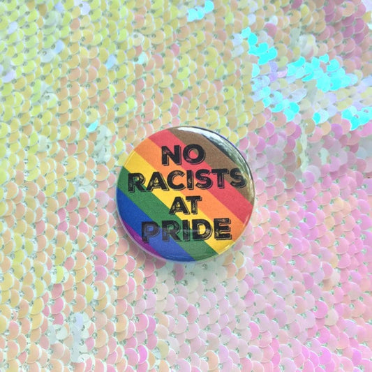 No Racists at Pride Button