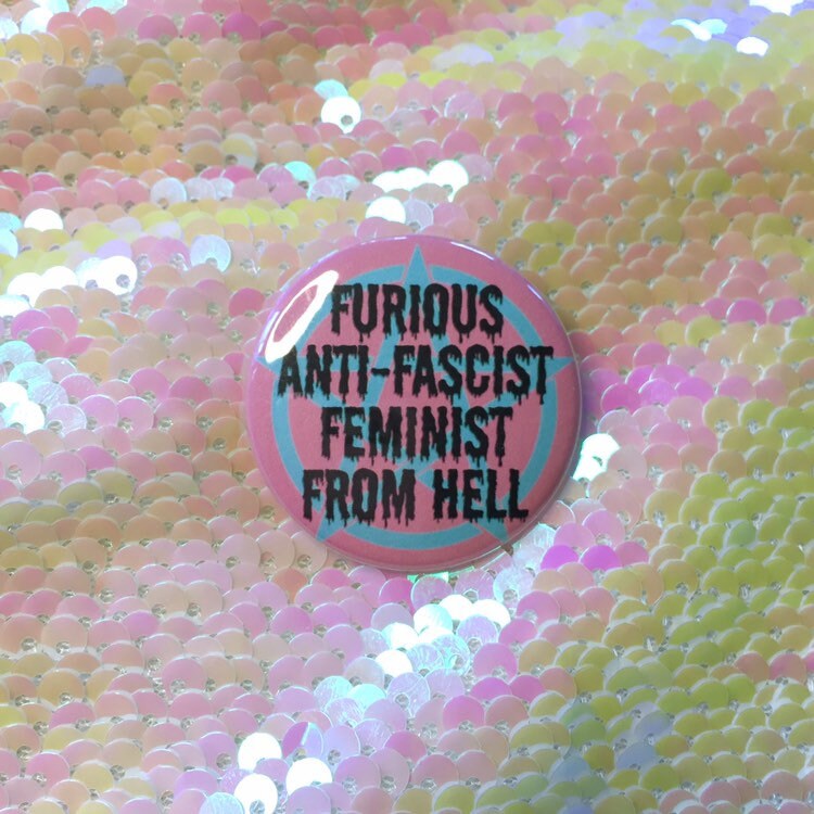 Furious Anti-Fascist Feminist From HELL Button