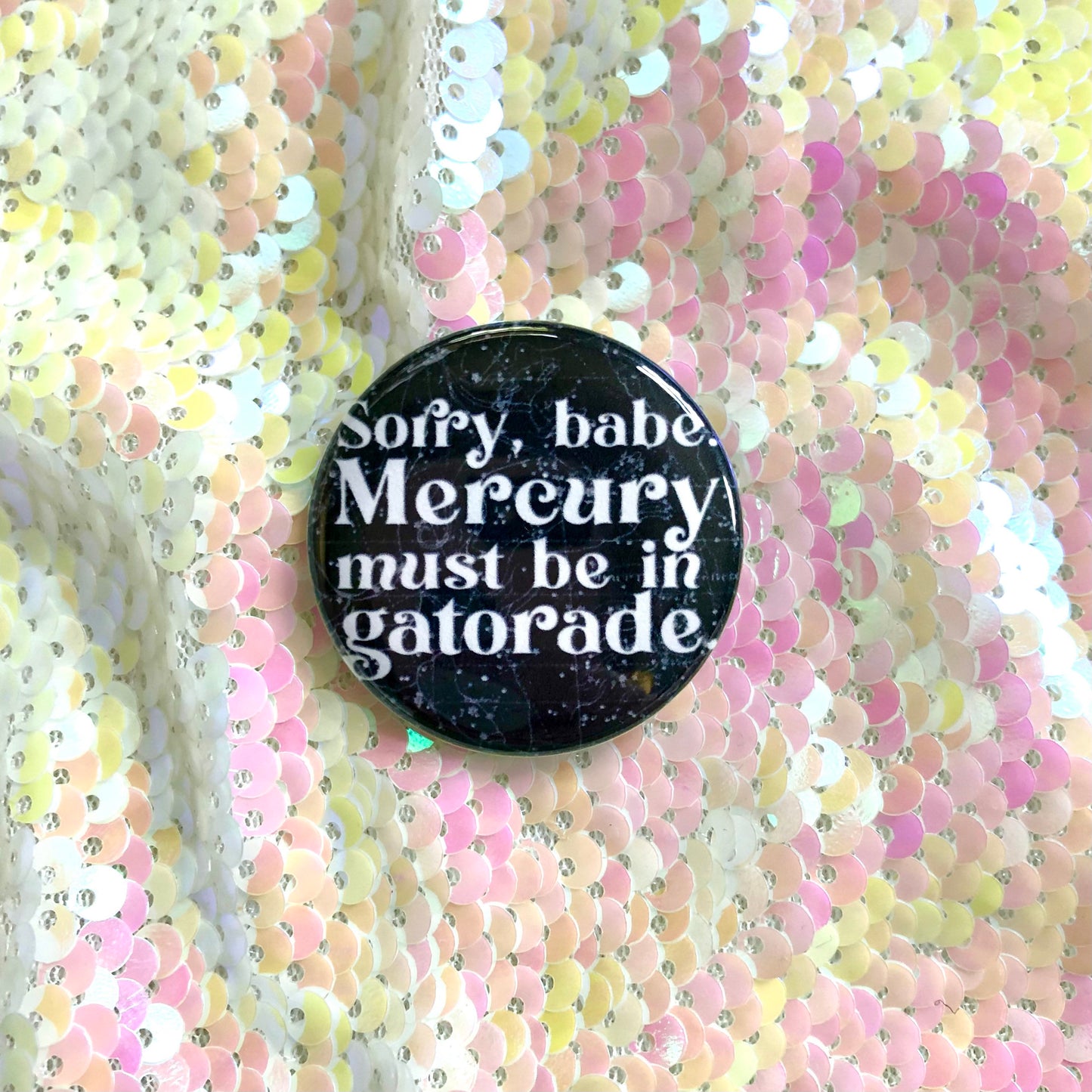 Mercury In Gatorade Button