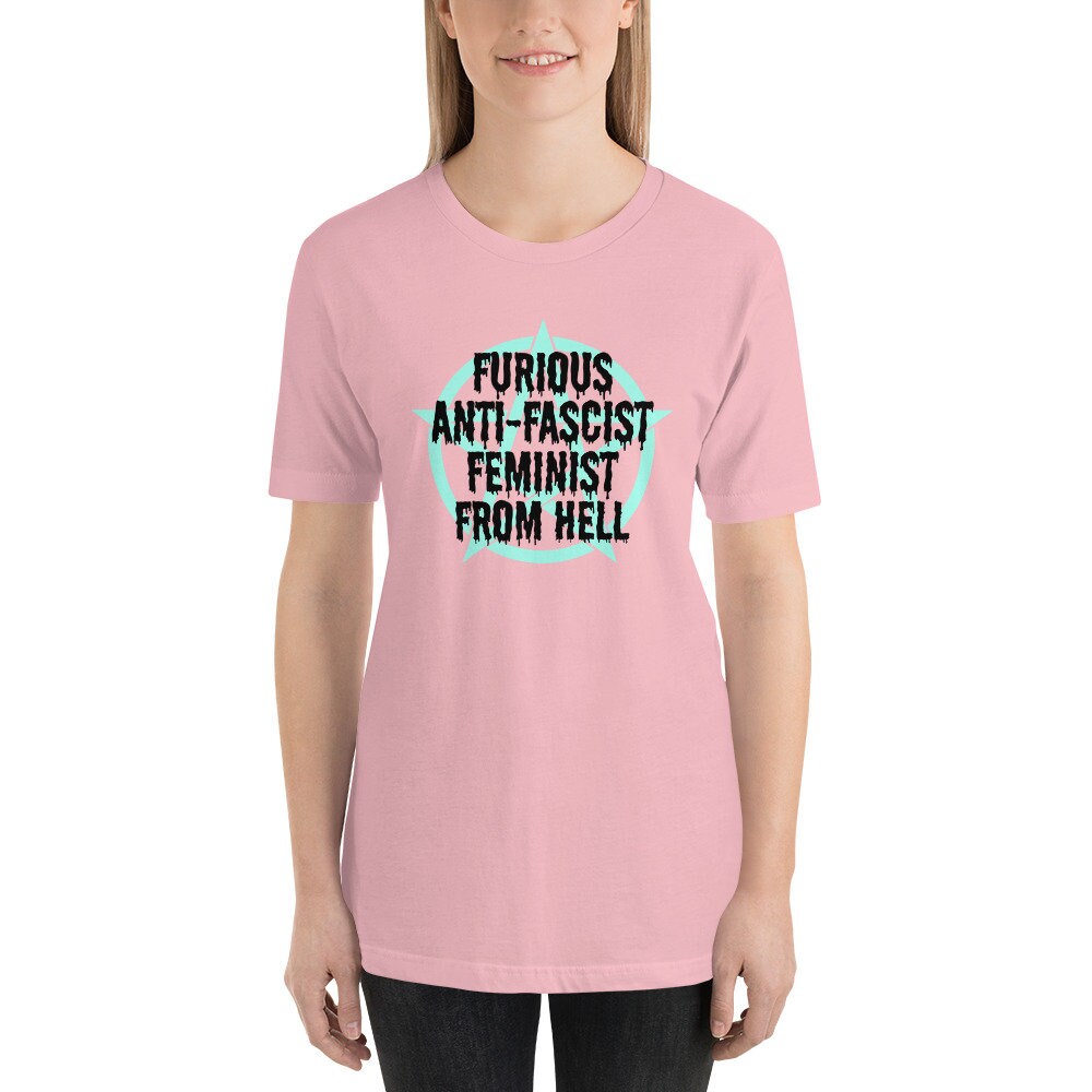 Furious Anti-Fascist Feminist from Hell Unisex t-shirt