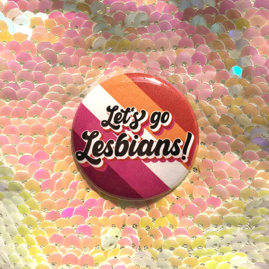 Let’s Go Lesbians! Button