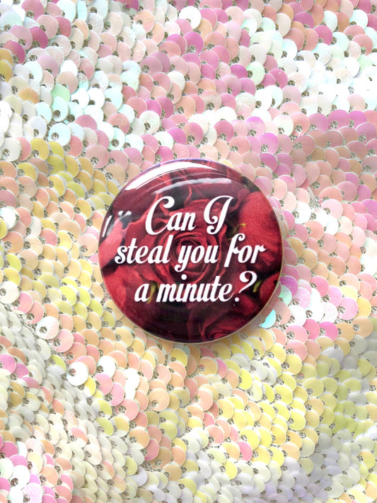 Can I Steal You? Button