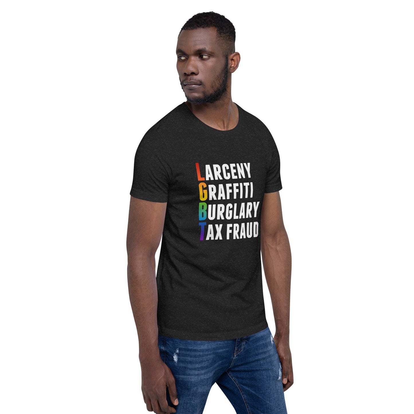 Larceny Graffiti Burglary Tax Fraud Unisex t-shirt