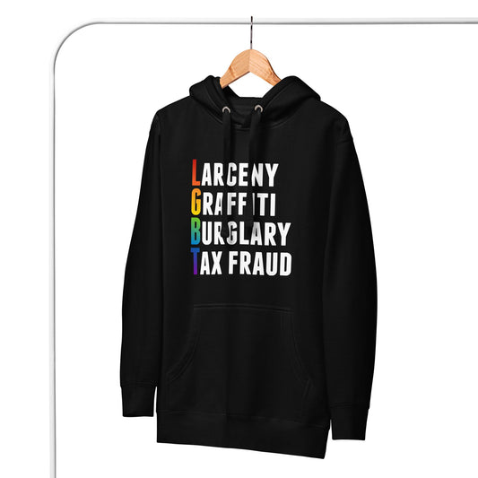 Larceny Graffiti Burglary Tax Fraud Unisex Hoodie
