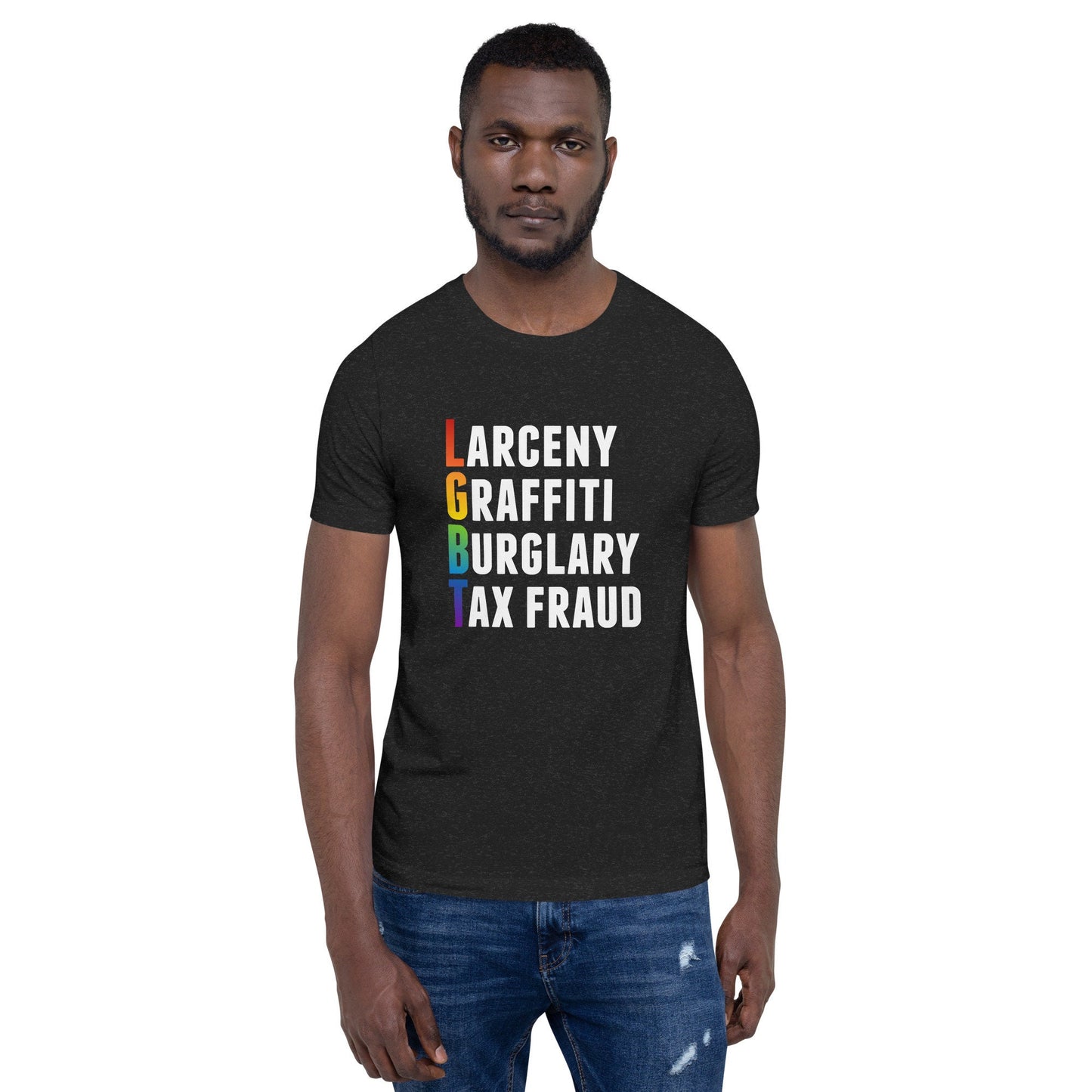 Larceny Graffiti Burglary Tax Fraud Unisex t-shirt