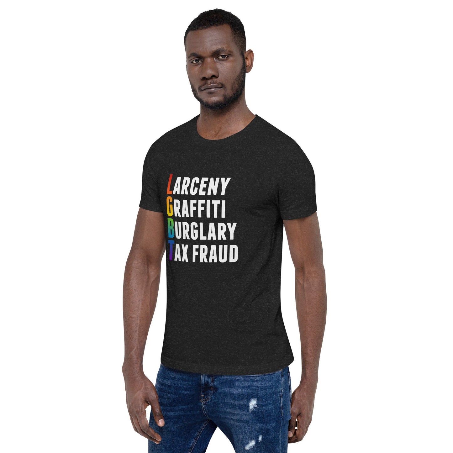 Larceny Graffiti Burglary Tax Fraud Unisex t-shirt