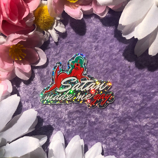 Satan Made Me Gay Holo Vinyl Sticker