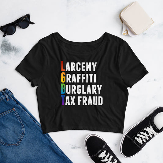 Larceny Graffiti Burglary Tax Fraud Women’s Crop Tee