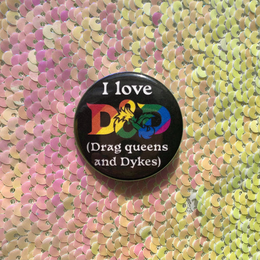 D&D (Dykes and Drag Queens) Button